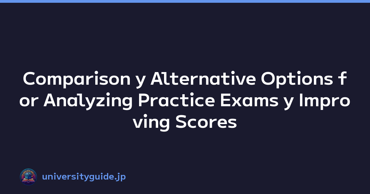 Featured image of post Comparison y Alternative Options for Analyzing Practice Exams y Improving Scores