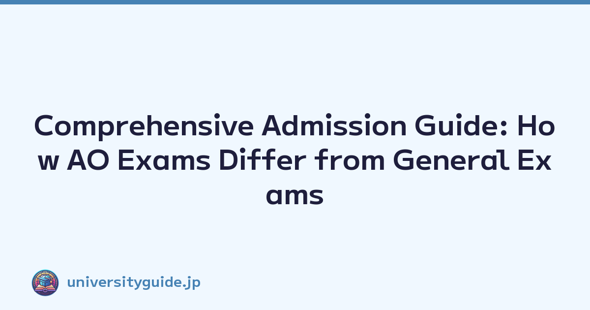 Comprehensive Admission Guide: How AO Exams Differ from General Exams