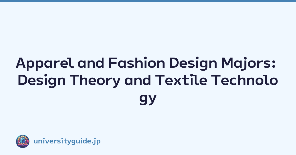 Apparel and Fashion Design Majors: Design Theory and Textile Technology