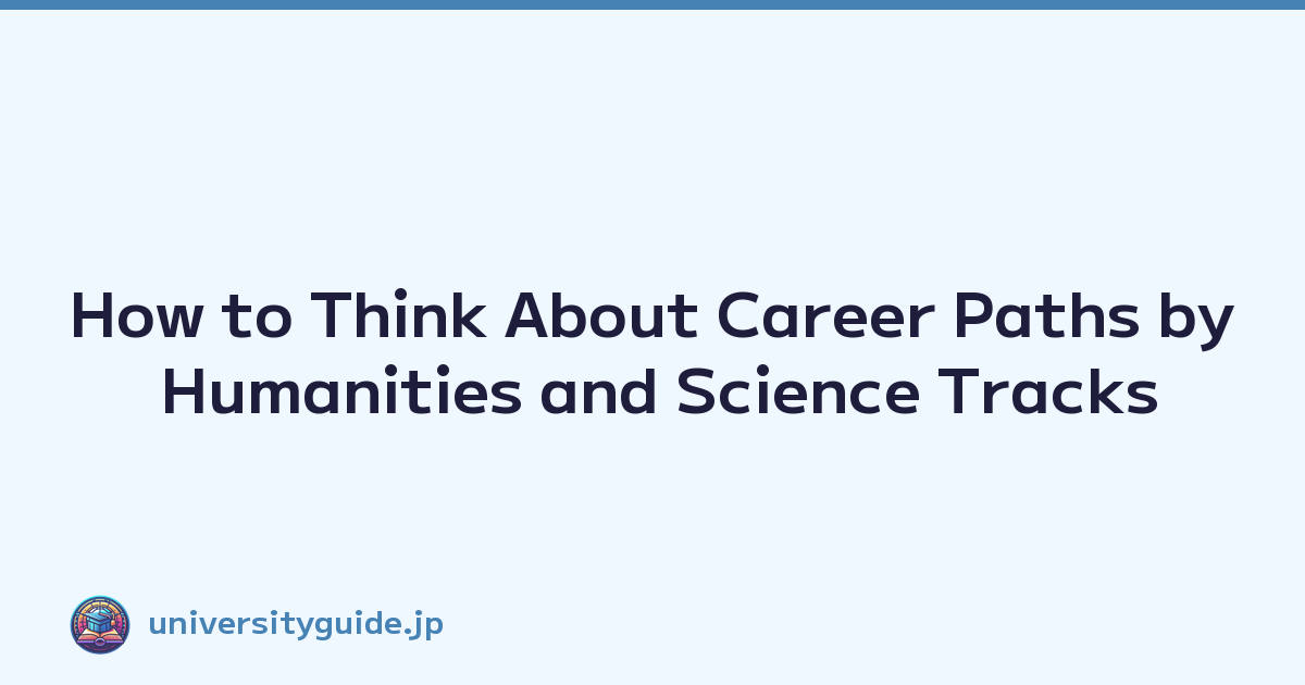 How to Think About Career Paths by Humanities and Science Tracks