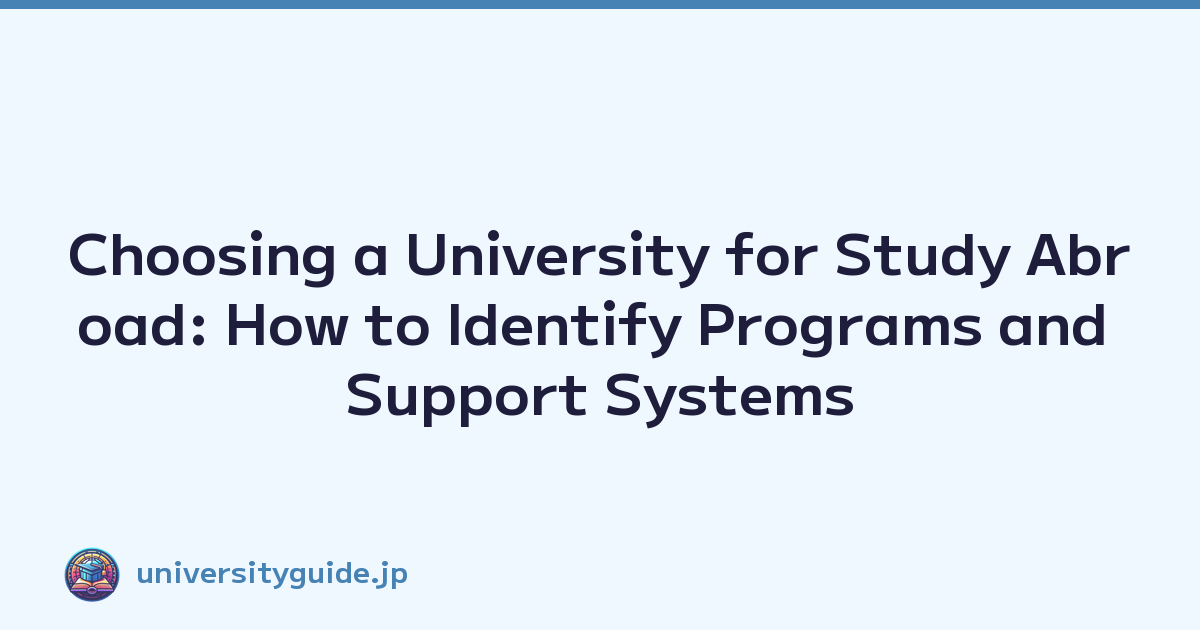 Choosing a University for Study Abroad: How to Identify Programs and Support Systems