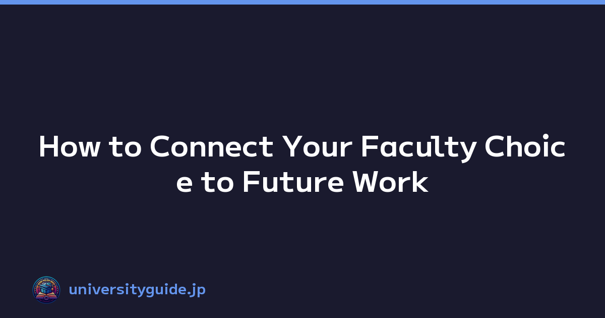 How to Connect Your Faculty Choice to Future Work
