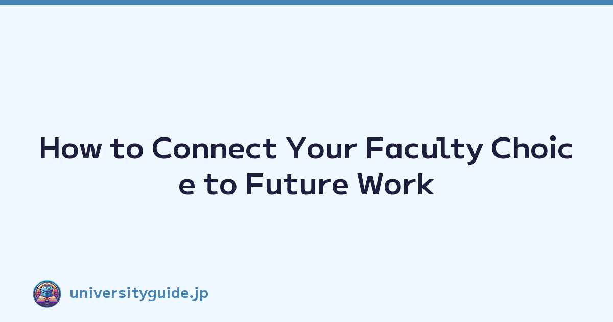 How to Connect Your Faculty Choice to Future Work