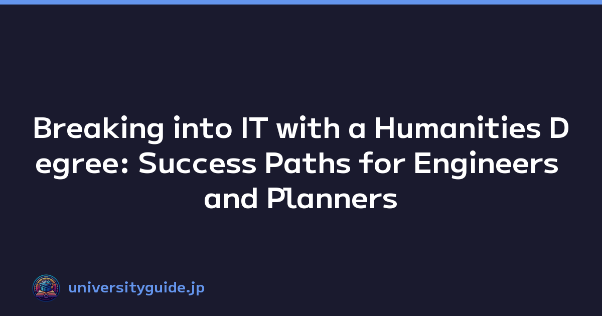 Breaking into IT with a Humanities Degree: Success Paths for Engineers and Planners