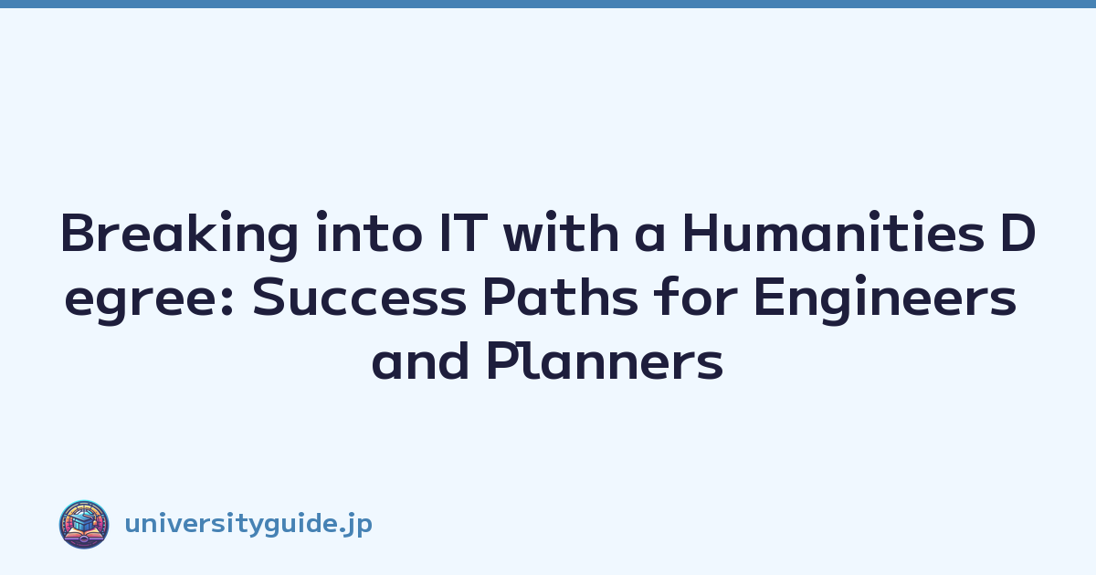 Breaking into IT with a Humanities Degree: Success Paths for Engineers and Planners