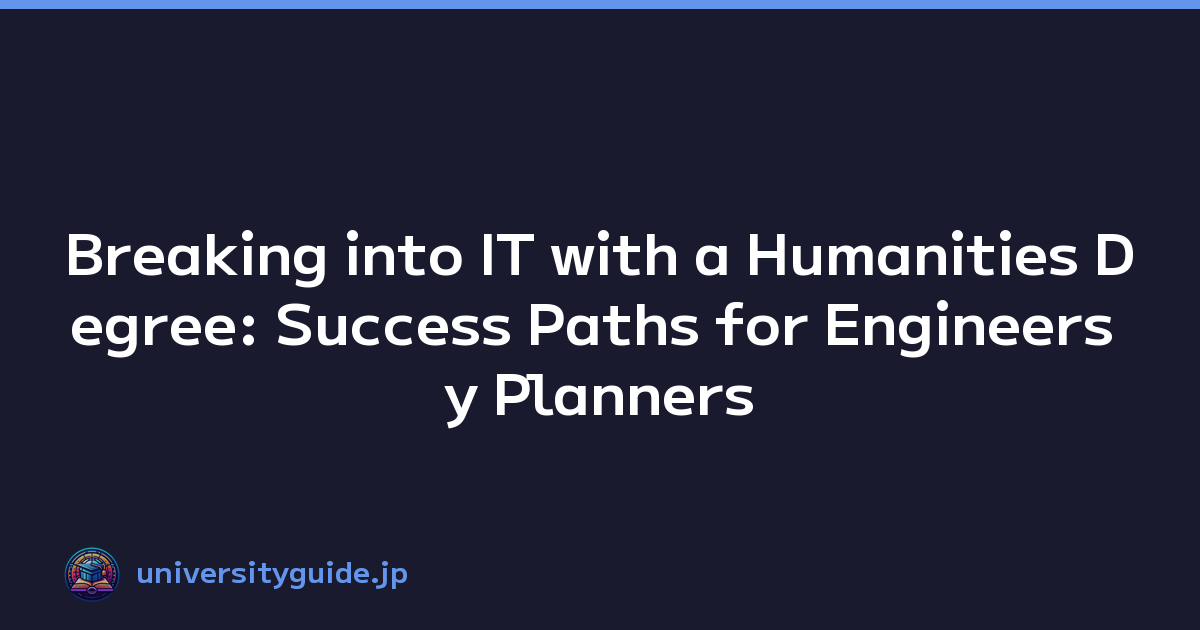 Breaking into IT with a Humanities Degree: Success Paths for Engineers y Planners