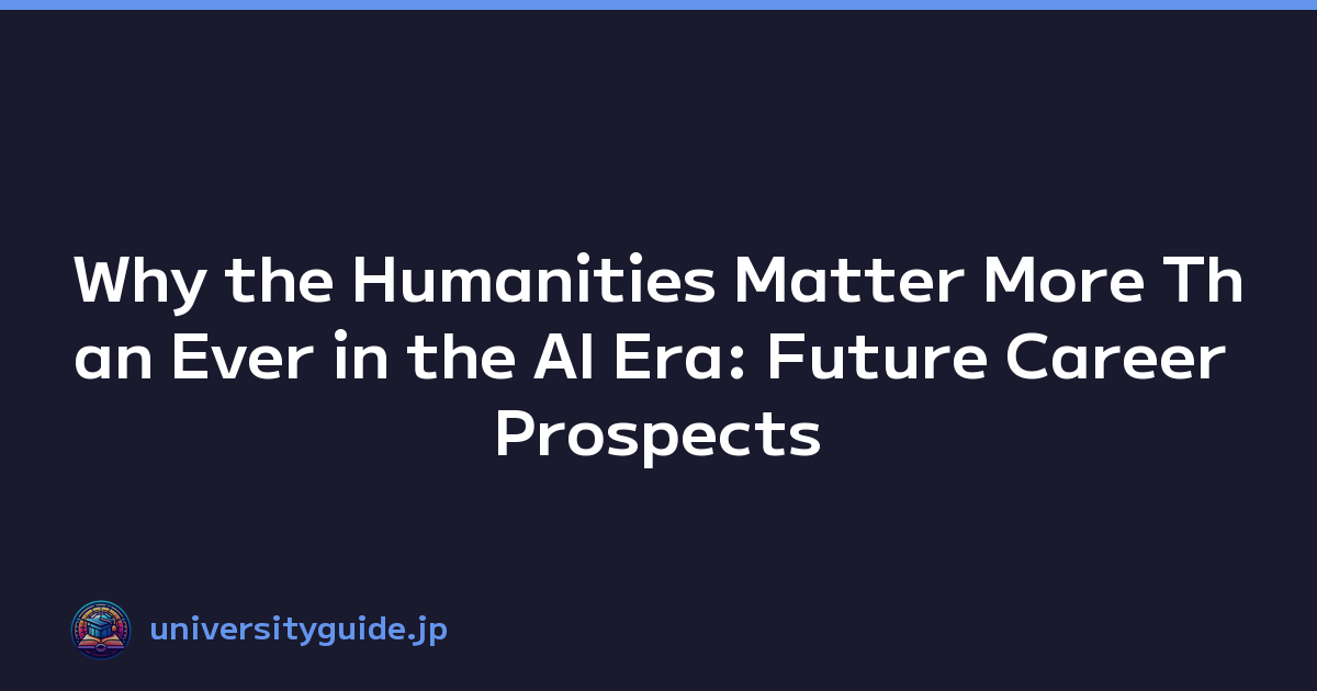 Why the Humanities Matter More Than Ever in the AI Era: Future Career Prospects