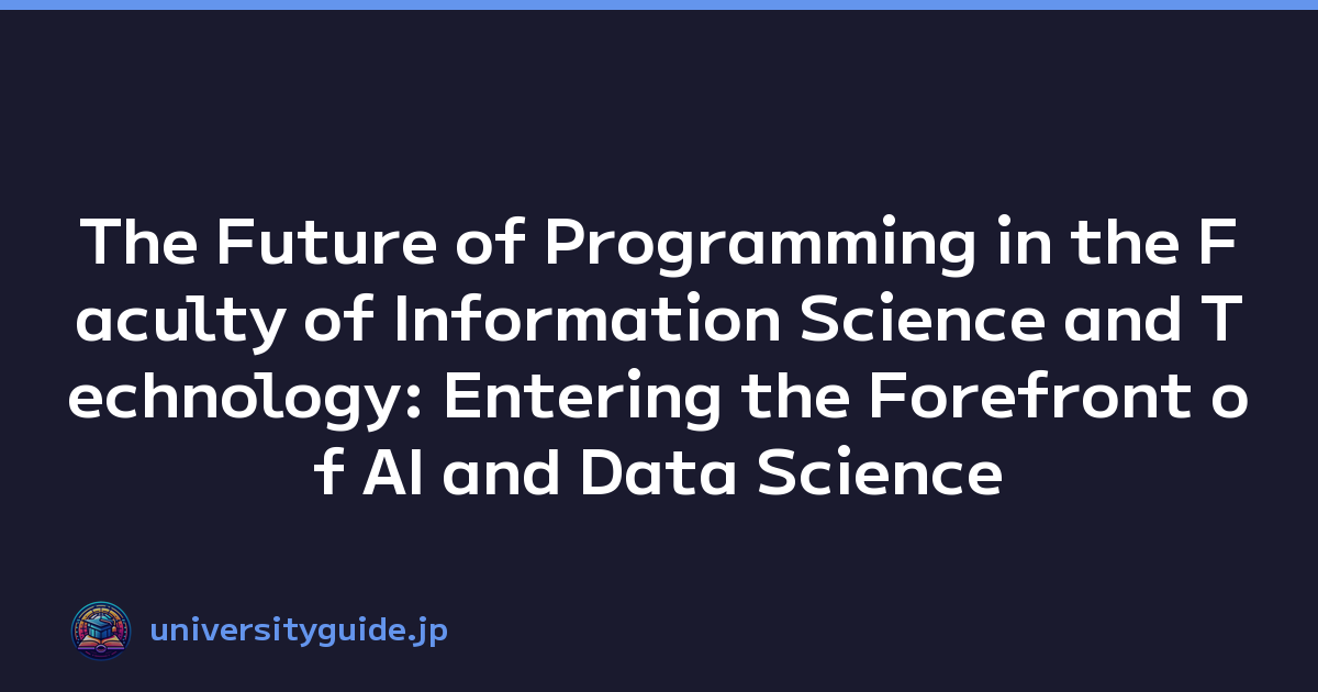 The Future of Programming in the Faculty of Information Science and Technology: Entering the Forefront of AI and Data Science