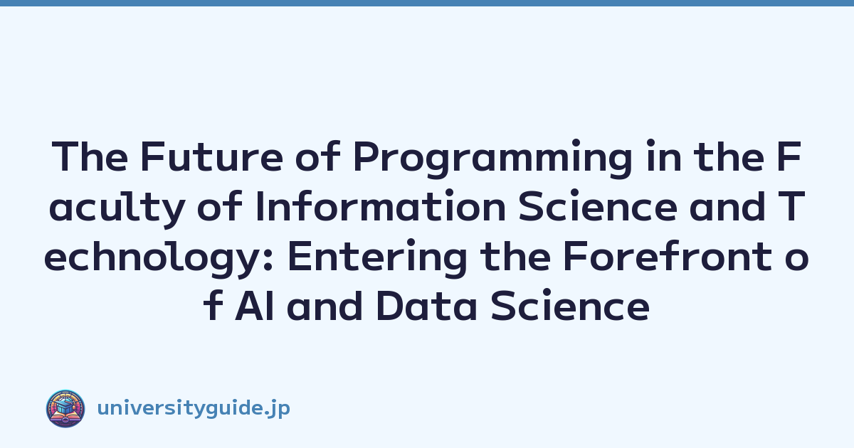The Future of Programming in the Faculty of Information Science and Technology: Entering the Forefront of AI and Data Science
