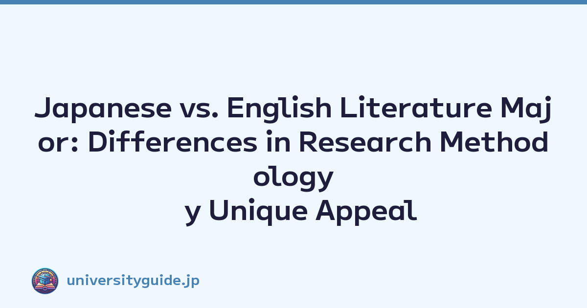 Japanese vs. English Literature Major: Differences in Research Methodology y Unique Appeal