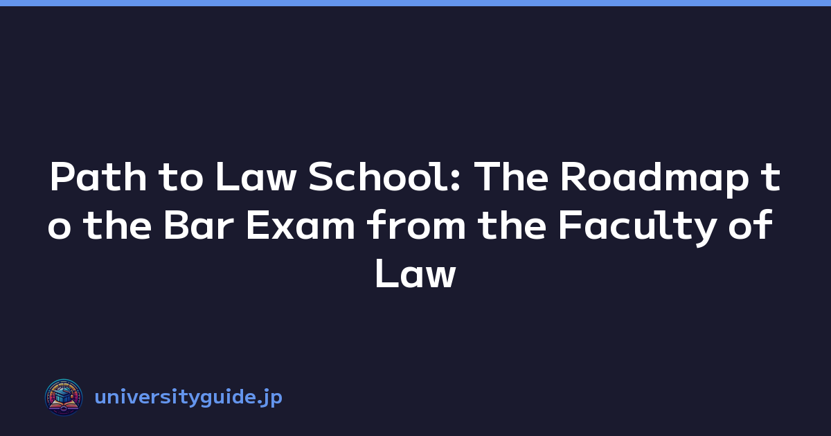 Path to Law School: The Roadmap to the Bar Exam from the Faculty of Law