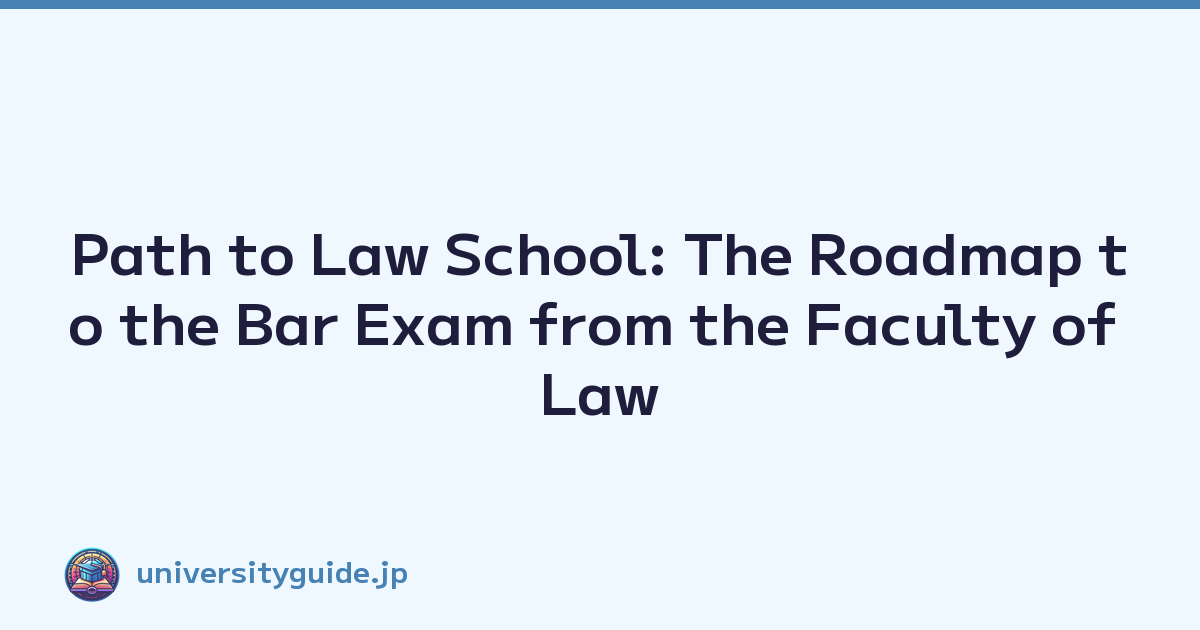 Path to Law School: The Roadmap to the Bar Exam from the Faculty of Law