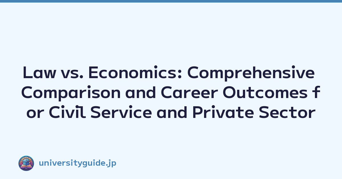 Law vs. Economics: Comprehensive Comparison and Career Outcomes for Civil Service and Private Sector