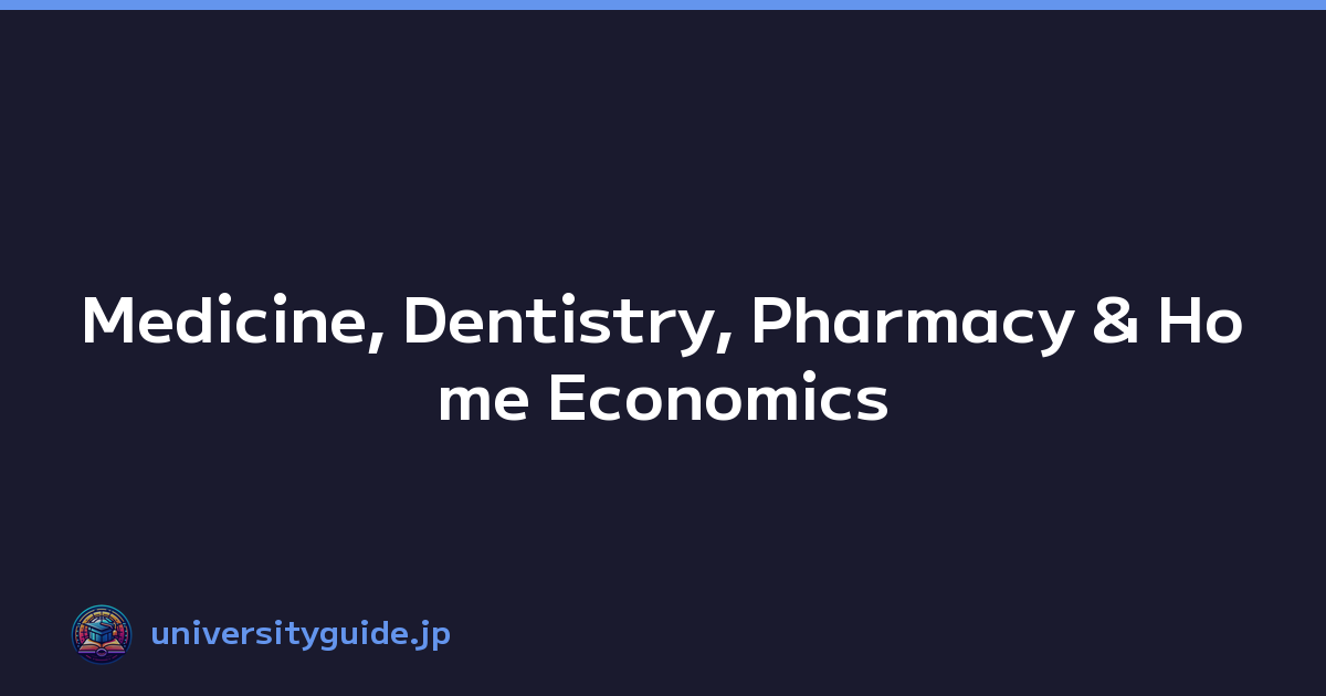 Medicine, Dentistry, Pharmacy & Home Economics