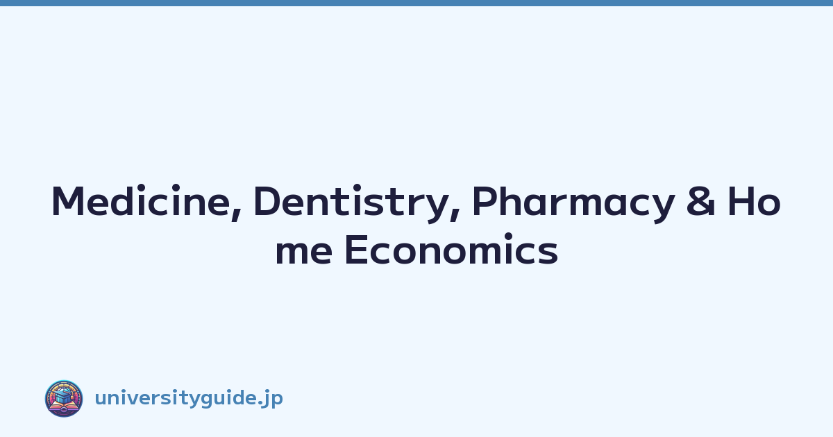 Medicine, Dentistry, Pharmacy & Home Economics