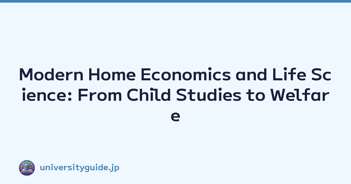 Modern Home Economics and Life Science: From Child Studies to Welfare