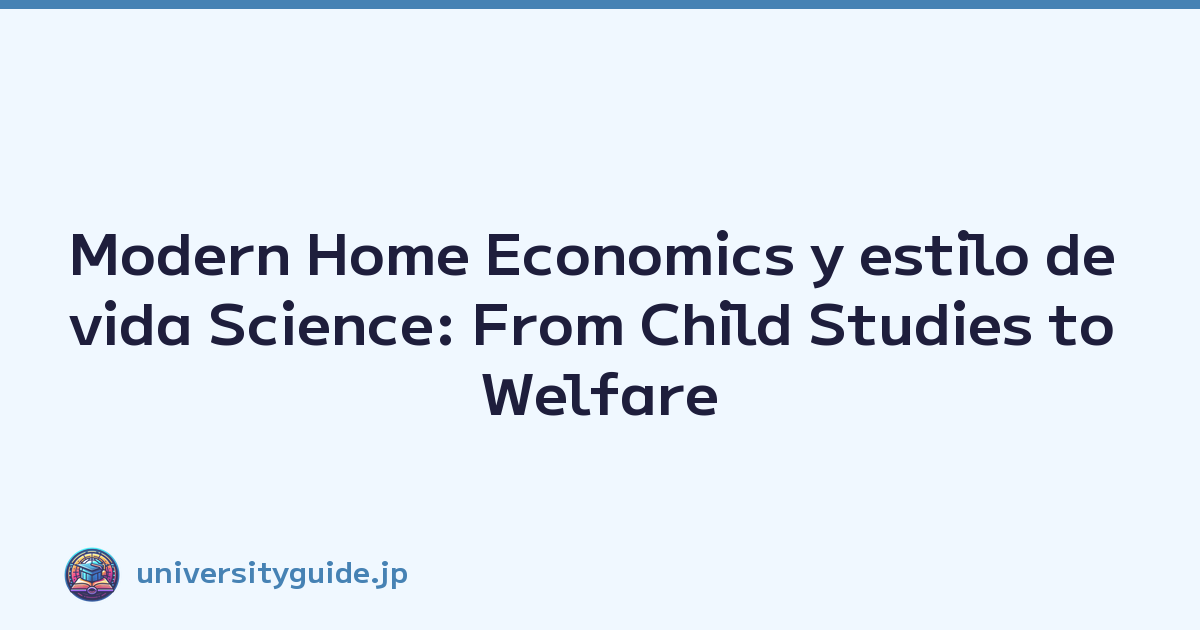 Modern Home Economics y estilo de vida Science: From Child Studies to Welfare