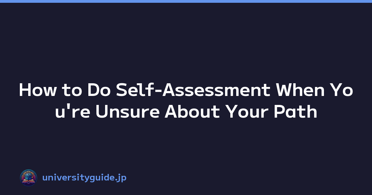 How to Do Self-Assessment When You're Unsure About Your Path