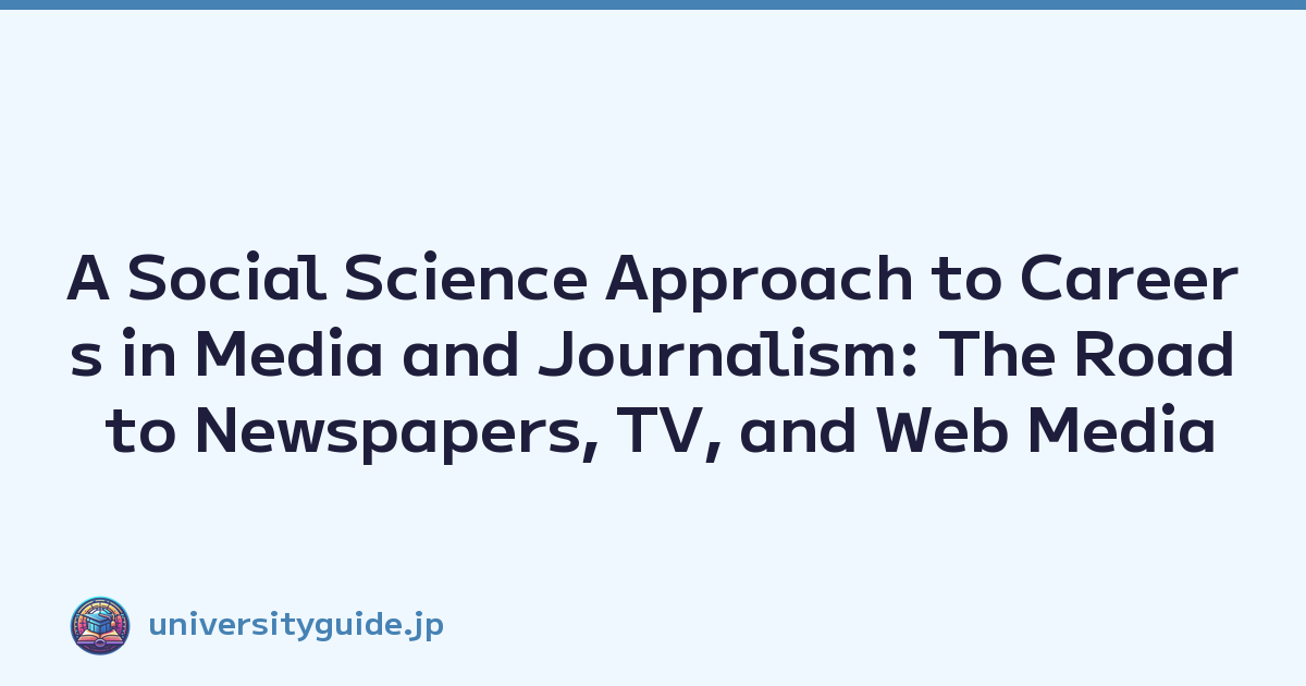 A Social Science Approach to Careers in Media and Journalism: The Road to Newspapers, TV, and Web Media