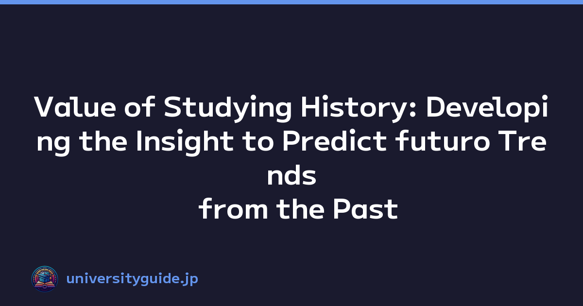 Value of Studying History: Developing the Insight to Predict futuro Trends from the Past